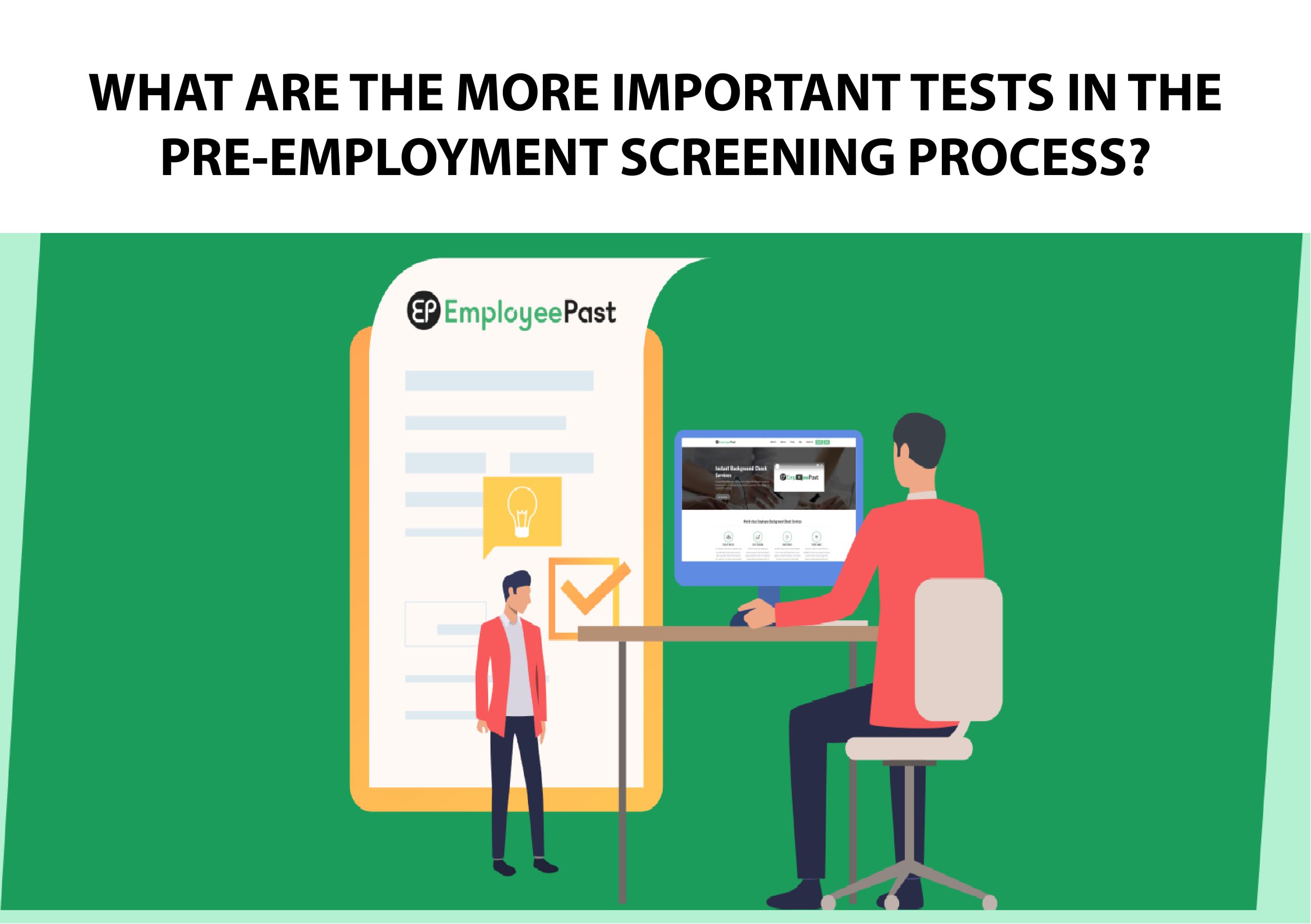 WHAT ARE THE MORE IMPORTANT TESTS IN THE PRE-EMPLOYMENT SCREENING PROCESS?