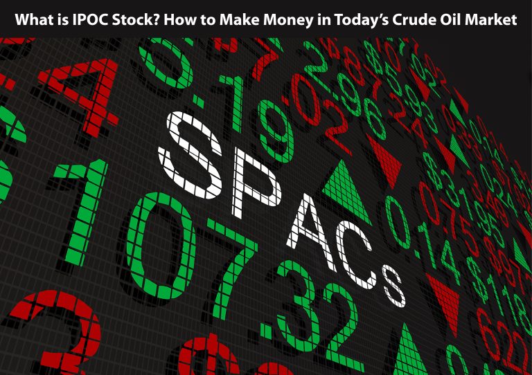 What is IPOC Stock? How to Make Money in Today’s Crude Oil Market