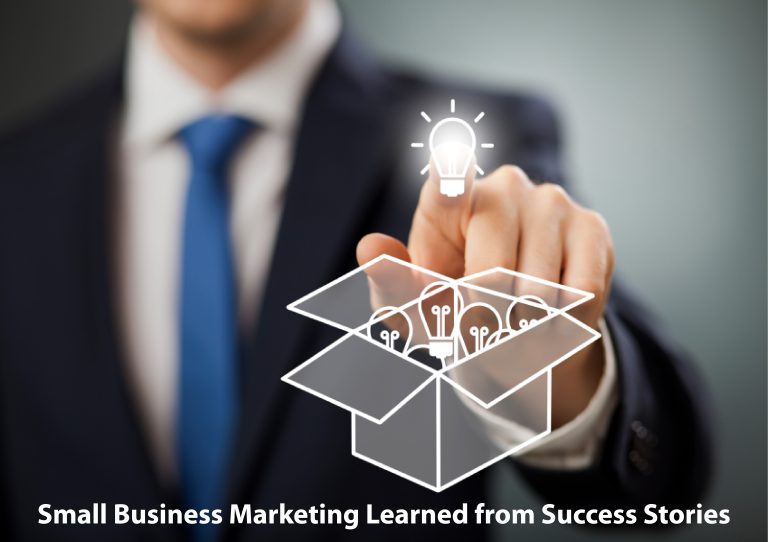 Small Business Marketing Learned from Success Stories