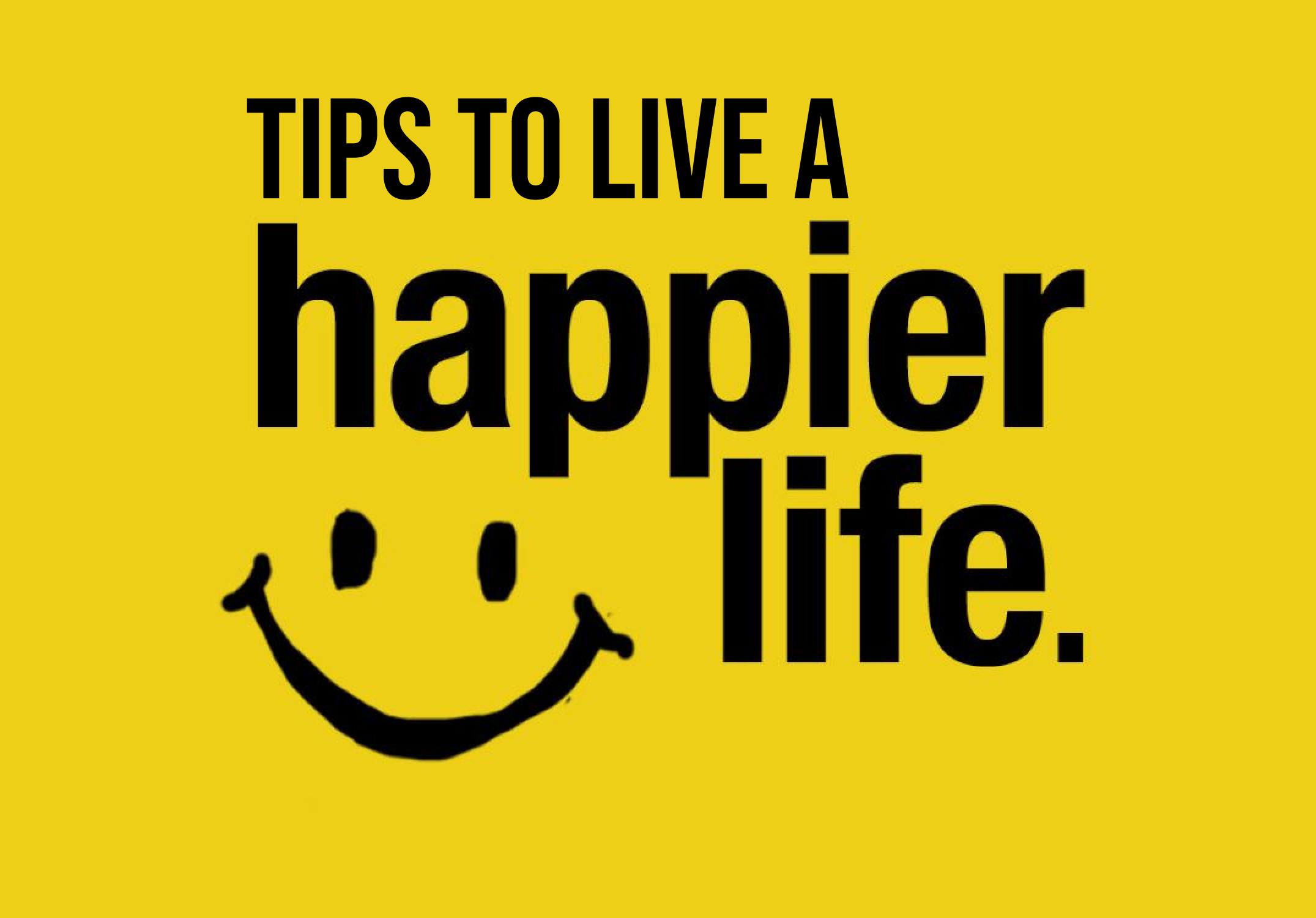 Tips to Live a Happier Life