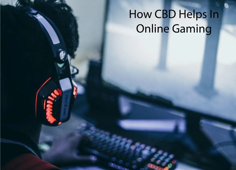How CBD Helps In Online Gaming