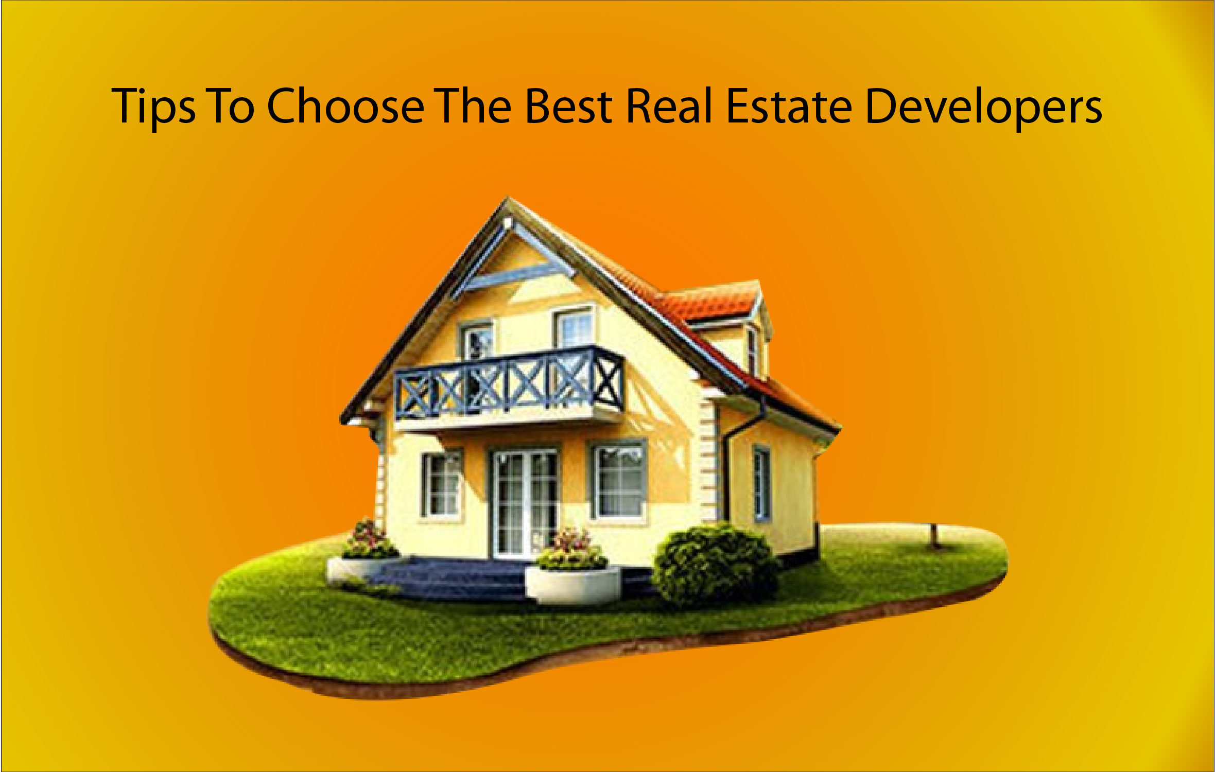 Tips To Choose The Best Real Estate Developers Mind My Feed