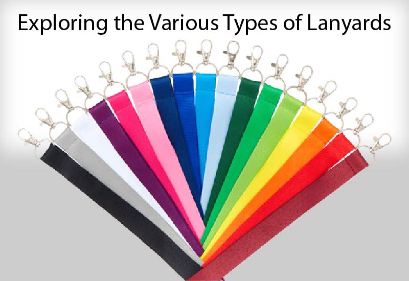 Exploring the Various Types of Lanyards