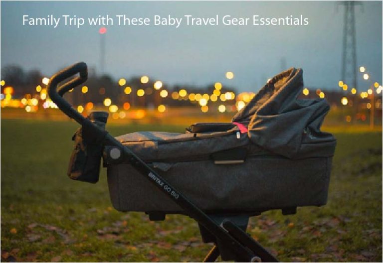 Simplify Your Next Family Trip with These Baby Travel Gear Essentials