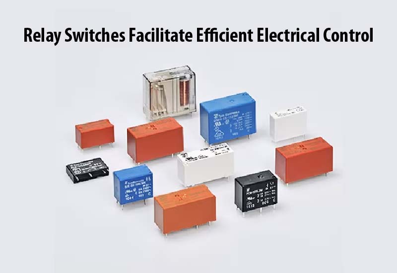 6 Ways Relay Switches Facilitate Efficient Electrical Control