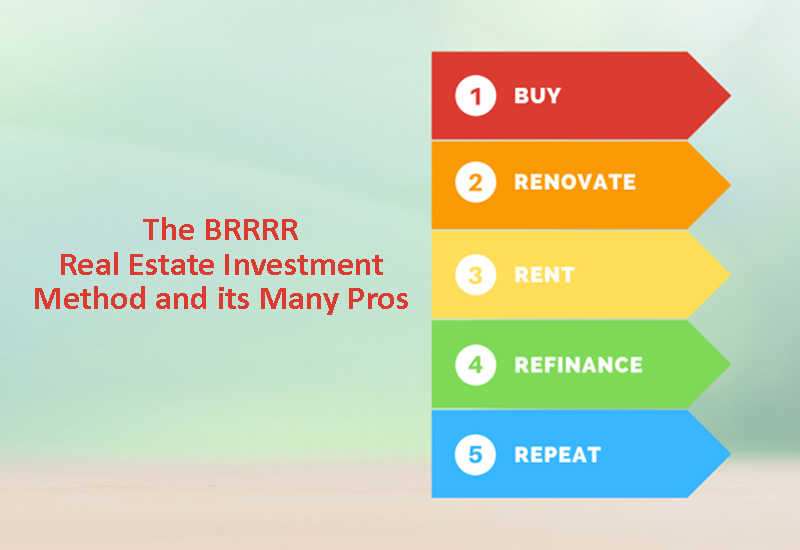 The BRRRR Real Estate Investment Method and its Many Pros